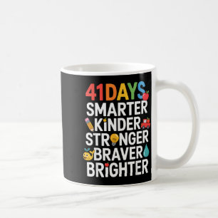 41 Days Smarter Kinder Stronger Braver Brighter Coffee Mug
