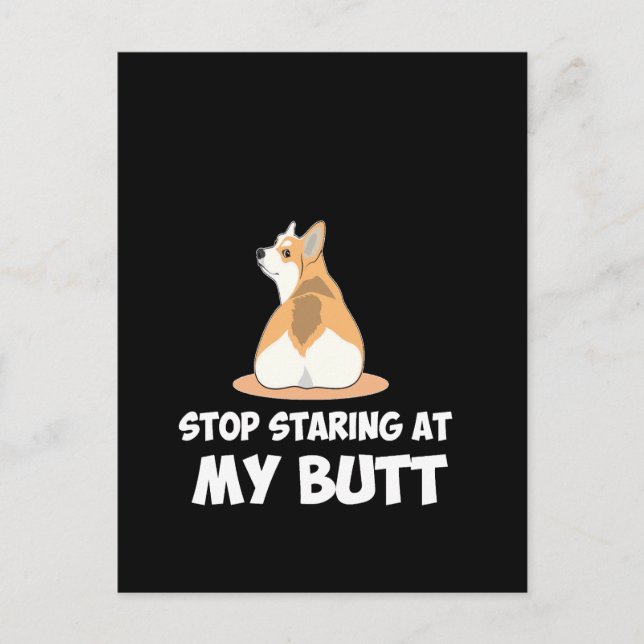 41 Stop Starting At My Butt Postcard (Front)
