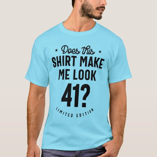 41 Year Old - 41st Birthday Funny Gift T-Shirt (Front)