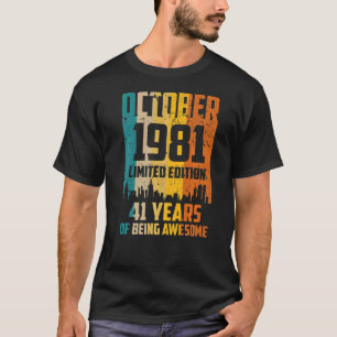 41st Birthday 41 Years Awesome Since October 1981  T-Shirt