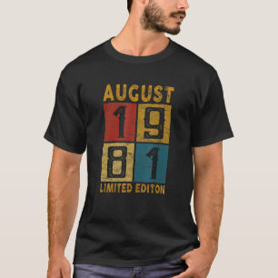   41st Birthday August 1981 Born In 1981 41 Yrs Ol T-Shirt