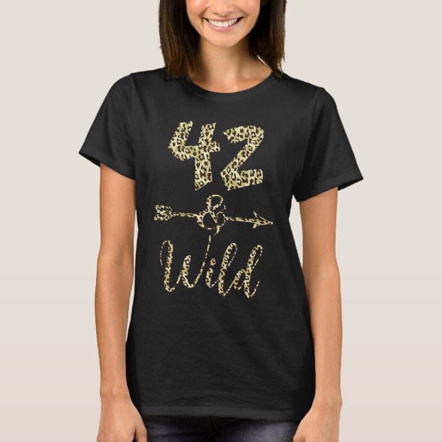 42 And Wild Leopard Print 42nd Birthday Party Idea T-Shirt (Front)