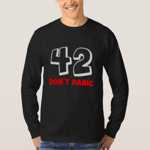 42 Don t Panic T-Shirt