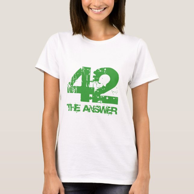 42 Is The Answer T-Shirt (Front)