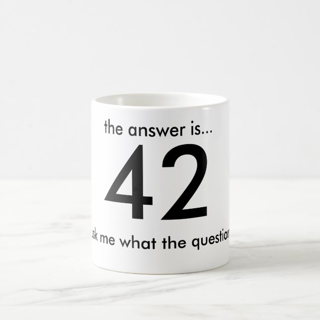 42, the answer is..., ...ask me what the questi... coffee mug (Center)
