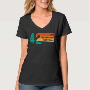 42 The Answer To Life The Universe And Everything T-Shirt