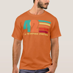 42 The Life The Universe Everything T-Shirt