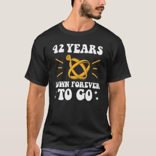 42 years down forever to go 42nd wedding anniversa T-Shirt