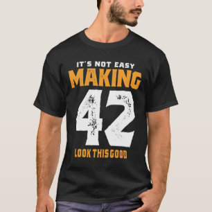 42 Years Old - 42nd Birthday Funny Gift T-Shirt