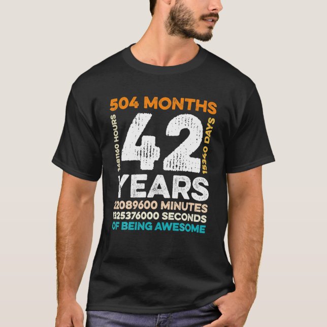 42 Years Old 504 Months Of Being Awesome 42nd T-Shirt (Front)