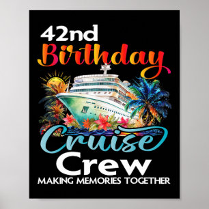 42nd Birthday Cruise Crew Friends Family Vacation Poster