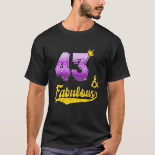 43 and fabulous - 43 years old Gift - 43rd Birthda T-Shirt