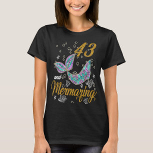 43 and Mermazing Happy Birthday 43 Years Old Merm T-Shirt