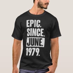 43 Year Old 43rd Birthday Gift Epic Since June 19 T-Shirt