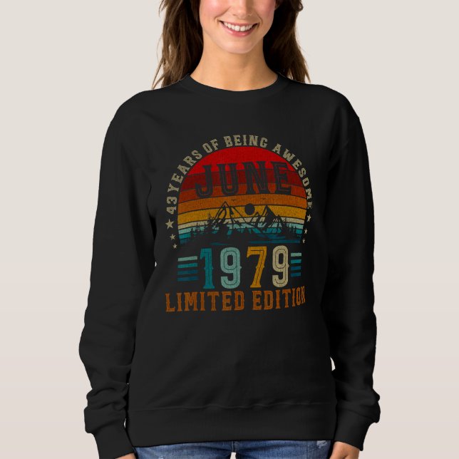 43 Year Old  June 1979  43rd Birthday Sweatshirt (Front)