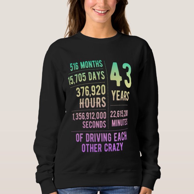 43 Years Married Funny 43rd Wedding Anniversary Sweatshirt (Front)