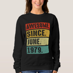 43 Years Old Awesome Since June 1979 43rd Birthday Sweatshirt