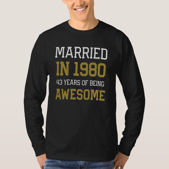 43rd Anniversary for Men Married In 1980 Couples H T-Shirt (Front)