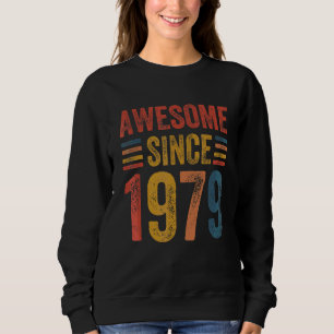 43rd Birthday  43 Years Old Awesome Since 1979 Ret Sweatshirt
