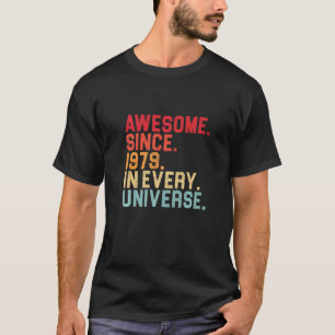 43rd Birthday Awesome 1979 In Every Universe 43 Ye T-Shirt