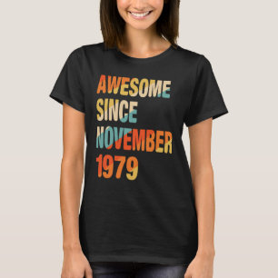43rd Birthday  Awesome Since November 1979 43 Year T-Shirt
