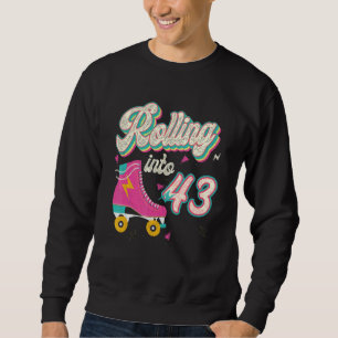 43rd Birthday Roller Skates Rolling Into 43 Years Sweatshirt
