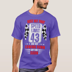 43th Birthday Speed Limit Sign 43 Years Old Funny  T-Shirt
