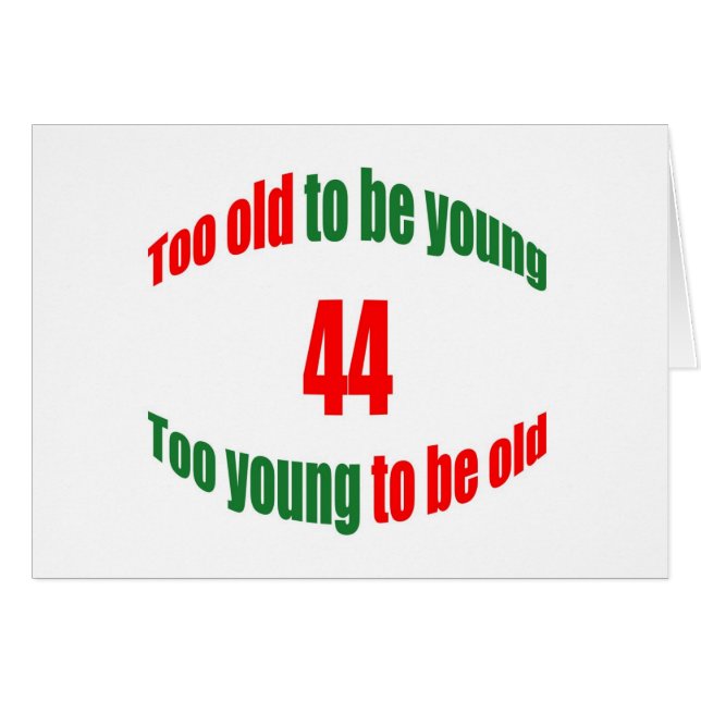 44 Too Old (Front Horizontal)