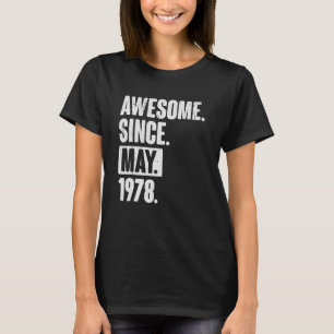 44 Year Old 44th Birthday Awesome Since May 1978 T-Shirt
