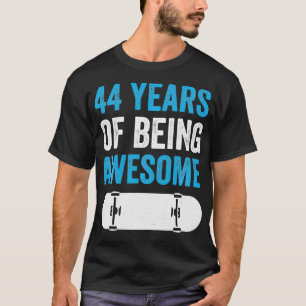 44 Years of Being Awesome Skateboarding Skater 44t T-Shirt