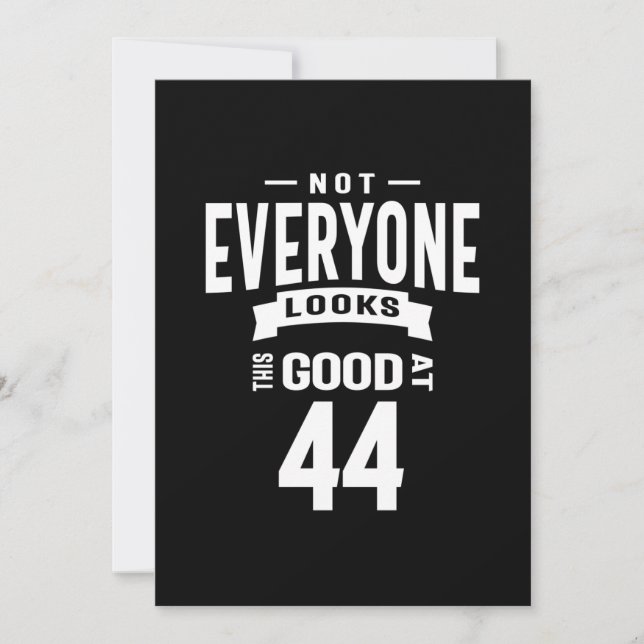44 Years Old - 44th Birthday Funny Gift Invitation (Front)