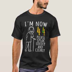 44th Birthday For Him I m Now 44 Years Old Cool BD T-Shirt