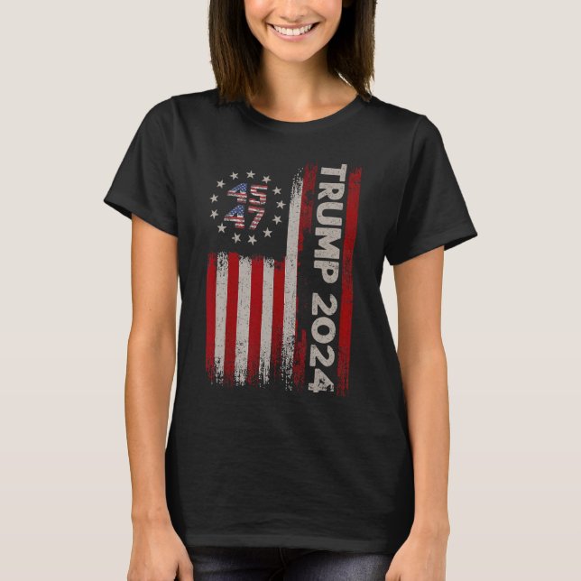 45 47 Donald Trump 2024 American Flag 2024 Electio T-Shirt (Front)
