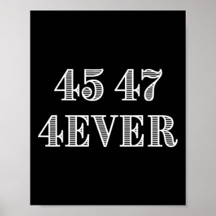 45 47 Forever President Trump Support Illustration Poster