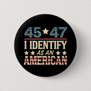 45 47 I Identify As An American Flag Trump Vintage 6 Cm Round Badge