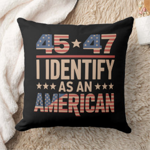 45 47 I Identify As An American Trump President Cushion