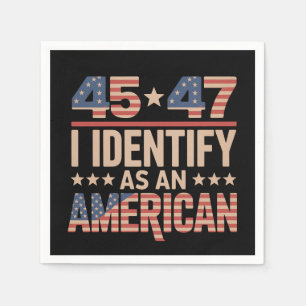 45 47 I Identify As An American Trump President Napkin