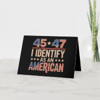 45 47 I Identify As An American Trump President
