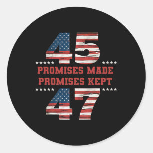 45 47 Promises Made Promises Kept President Trump Classic Round Sticker