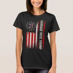 45 47 Trump 2024 Election American Flag Garbyge Vo T-Shirt