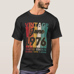 45 Birthday Vintage June 1976 Awesome Epic Legend T-Shirt