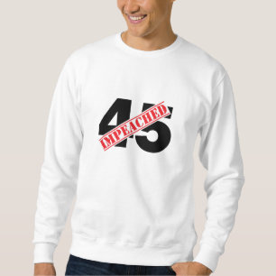 45 Impeached Sweatshirt