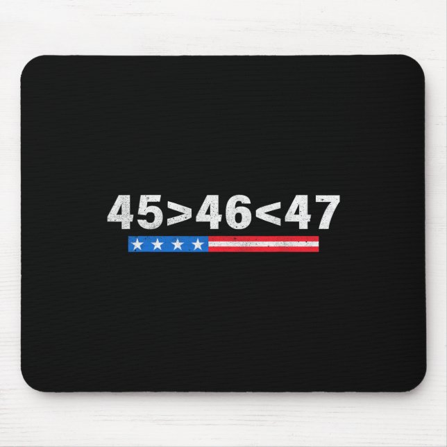 45 Is Greater Than 46 Fun 47 Usa Flag Trump Inaugu Mouse Pad (Front)