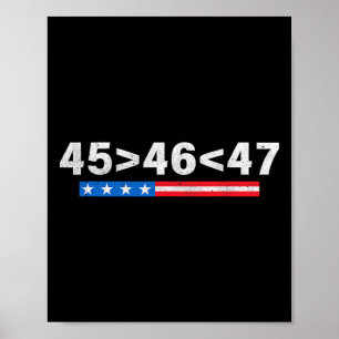 45 Is Greater Than 46 Fun 47 Usa Flag Trump Inaugu Poster