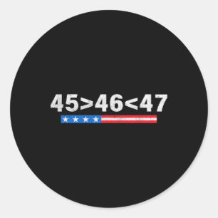 45 Is Greater Than 46 Funny 47 Usa Flag Trump Inau Classic Round Sticker