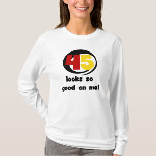 45 Looks So Good On Me T shirts and Gifts