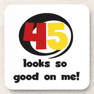 45 Looks So Good On Me T shirts and Gifts Coaster