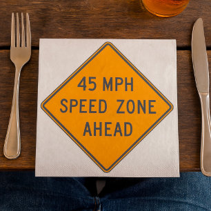 45 MPH Speed Zone Napkin