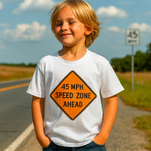 45 MPH Speed Zone T-Shirt