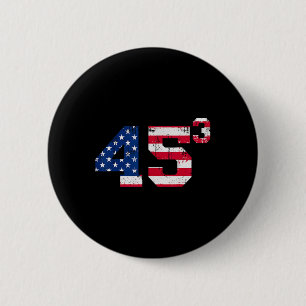 45³ Trump 2028 45 Cubed Third Term President Ameri 6 Cm Round Badge